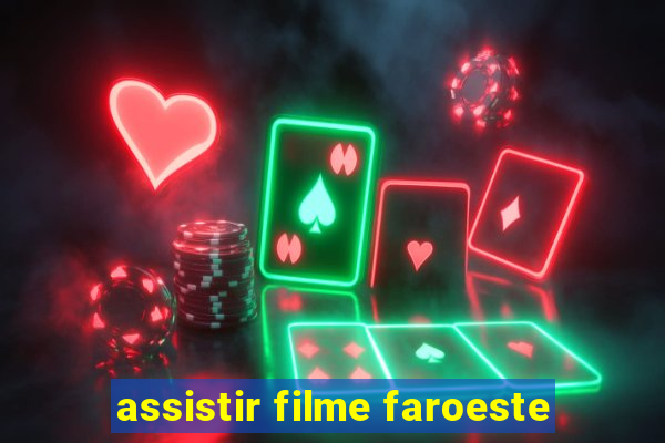 assistir filme faroeste